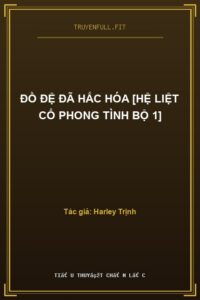 Đồ Đệ Đã Hắc Hóa [Hệ Liệt Cổ Phong Tình Bộ 1]