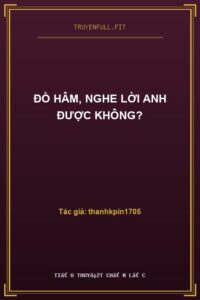 Đồ Hâm, Nghe Lời Anh Được Không?