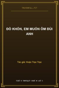 Đồ Khốn, Em Muốn Ôm Đùi Anh
