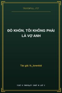 Đồ Khốn, Tôi Không Phải Là Vợ Anh