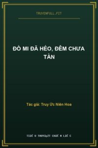 Đồ Mi Đã Héo, Đêm Chưa Tàn
