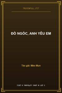 Đồ Ngốc, Anh Yêu Em