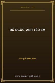 Đồ Ngốc, Anh Yêu Em