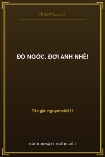 Đồ Ngốc, Đợi Anh Nhé!