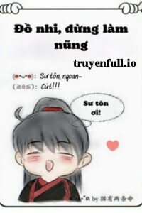 Đồ Nhi, Đừng Làm Nũng – Miêu Hữu Lưỡng Điều Mệnh