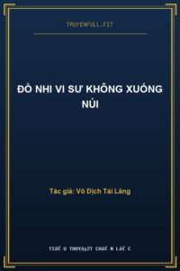 Đồ Nhi Vi Sư Không Xuống Núi