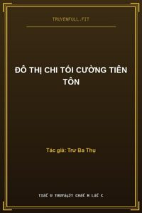 ĐÔ THỊ CHI TỐI CƯỜNG TIÊN TÔN