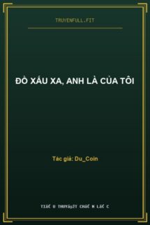 Đồ Xấu Xa, Anh Là Của Tôi