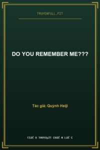 Do You Remember Me???