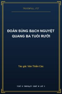 Đoàn Sủng Bạch Nguyệt Quang Ba Tuổi Rưỡi