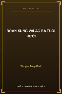 Đoàn Sủng Vai Ác Ba Tuổi Rưỡi