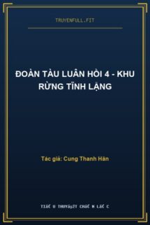 Đoàn Tàu Luân Hồi 4 – Khu Rừng Tĩnh Lặng