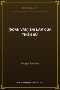 [Đoản Văn] Sai Lầm Của Thiên Sứ