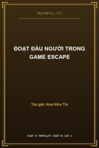 Đoạt Đầu Người Trong Game Escape