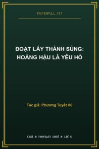 Đoạt Lấy Thánh Sủng: Hoàng Hậu Là Yêu Hồ