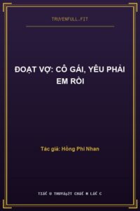 Đoạt Vợ: Cô Gái, Yêu Phải Em Rồi
