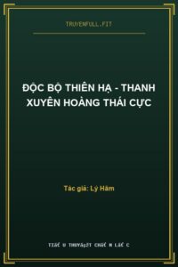 Độc Bộ Thiên Hạ – Thanh Xuyên Hoàng Thái Cực
