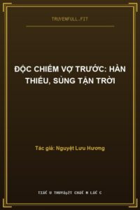 Độc Chiếm Vợ Trước: Hàn Thiếu, Sủng Tận Trời
