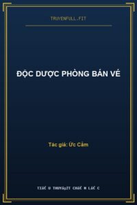 Độc Dược Phòng Bán Vé
