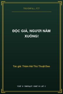 Độc Giả, Ngươi Nằm Xuống!