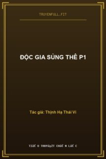 Độc Gia Sủng Thê P1