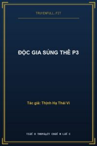Độc Gia Sủng Thê P3