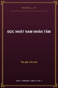 Độc Nhất Nam Nhân Tâm