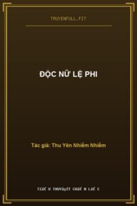Độc Nữ Lệ Phi