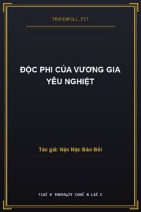 Độc Phi Của Vương Gia Yêu Nghiệt