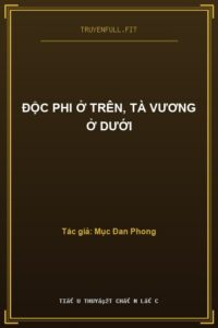 Độc Phi Ở Trên, Tà Vương Ở Dưới