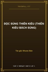 Độc Sủng Thiên Kiều (Thiên Kiều Bách Sủng)