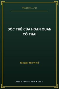 Độc Thê Của Hoạn Quan Có Thai