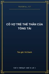 Cô Vợ Trẻ Thế Thân Của Tổng Tài