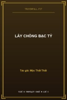 Lấy Chồng Bạc Tỷ