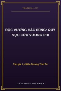 Độc Vương Hắc Sủng: Quỷ Vực Cửu Vương Phi