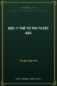 Độc Y Thế Tử Phi Tuyệt Sắc
