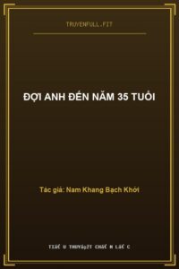 Đợi Anh Đến Năm 35 Tuổi