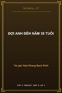 Đợi Anh Đến Năm 35 Tuổi