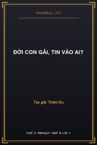 Đời Con Gái, Tin Vào Ai?