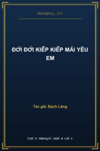 Đời Đời Kiếp Kiếp Mãi Yêu Em