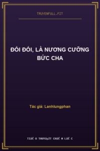 Đối Đối, Là Nương Cưỡng Bức Cha