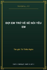 Đợi Em Trở Về Sẽ Nói Yêu Em