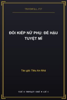 Đổi Kiếp Nữ Phụ: Đế Hậu Tuyệt Mĩ