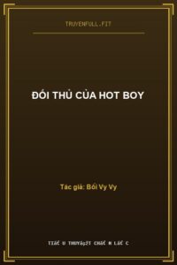 Đối Thủ Của Hot Boy