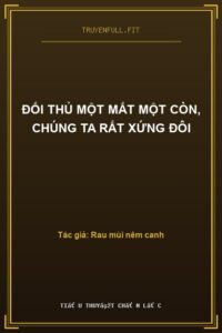 Đối Thủ Một Mất Một Còn, Chúng Ta Rất Xứng Đôi