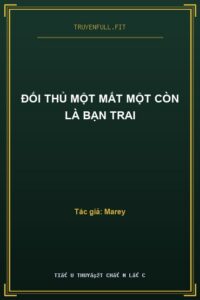 Đối Thủ Một Mất Một Còn Là Bạn Trai