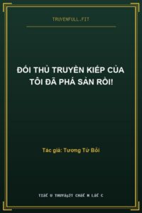 Đối Thủ Truyền Kiếp Của Tôi Đã Phá Sản Rồi!
