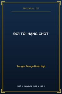Đời Tôi Hạng Chót