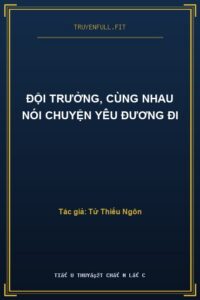 Đội Trưởng, Cùng Nhau Nói Chuyện Yêu Đương Đi