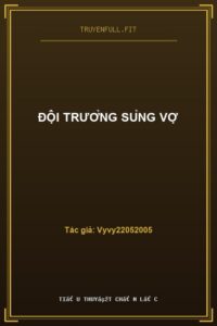 Đội Trưởng Sủng Vợ